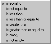 is equal to
is not equal to
is less than
is less than or equal to
is greater than
is greater than or equal to
is empty
is not empty