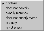 contains
does not contain
exactly matches
does not exactly match
is empty
is not empty