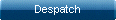 Despatch