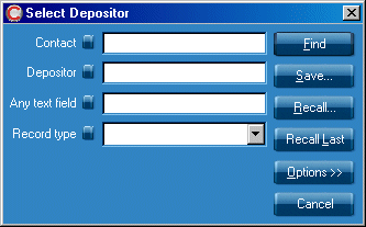 A Select Depositor dialogue box has text entry boxes for the following fields: Contact, Depositor, Any text field and Record type, also Find, Save, Recall, Recall Last, Options and Cancel buttons.