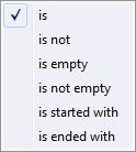 is
is not
is empty
is not empty
is started with
is ended with